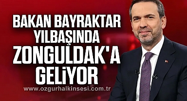 Bakan Bayraktar Yılbaşında Zonguldak'a geliyor