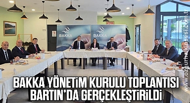 BAKKA Yönetim Kurulu Toplantısı Bartın’da Gerçekleştirildi