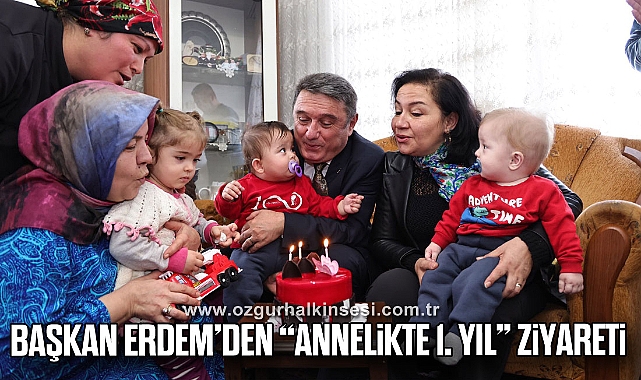 Başkan Erdem’den “Annelikte 1. Yıl” ziyareti