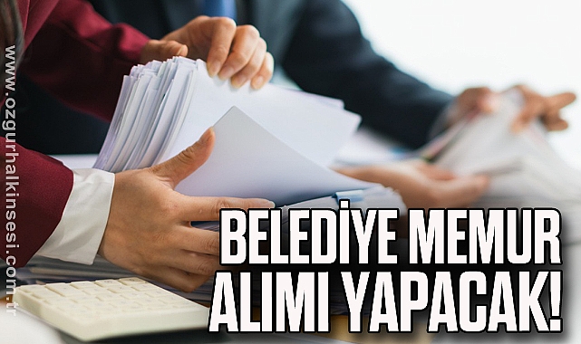 Belediye Memur Alımı Yapacak!