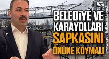 BELEDİYE VE KARAYOLLARI ŞAPKASINI ÖNÜNE KOYMALI