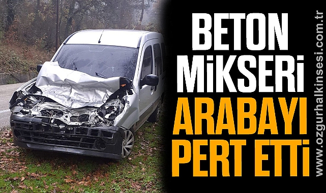 Beton Mikseri Arabayı pert etti