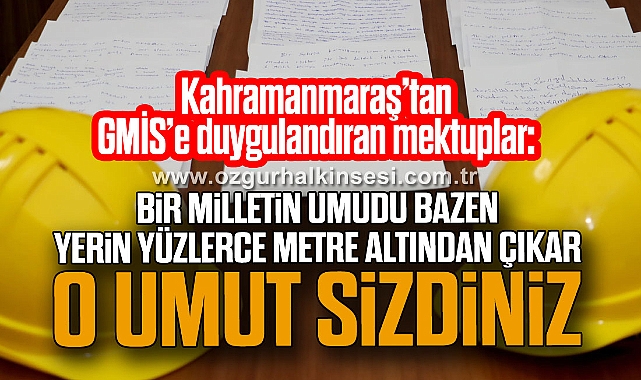 “BİR MİLLETİN UMUDU BAZEN YERİN YÜZLERCE METRE ALTINDAN ÇIKAR, O UMUT SİZDİNİZ”
