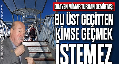 “Bu üst geçitten kimse geçmek istemez”