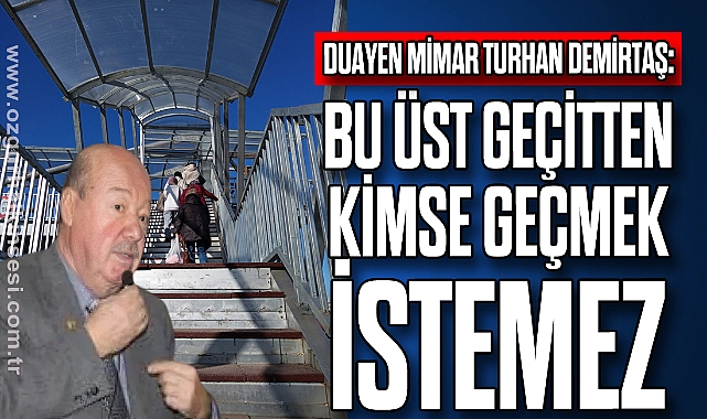 “Bu üst geçitten kimse geçmek istemez”