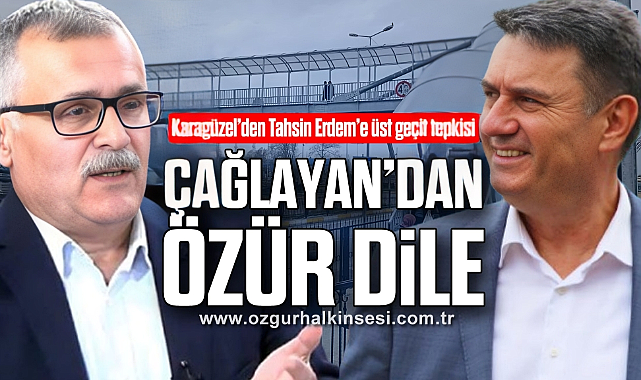 “ÇAĞLAYAN’DAN ÖZÜR DİLE”