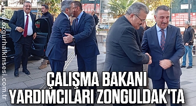 Çalışma Bakanı Yardımcıları Zonguldak'ta