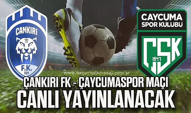 Çankırı FK - Çaycumaspor Maçı Canlı Yayınlanacak