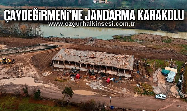 ÇAYDEĞİRMENİ’NE JANDARMA KARAKOLU