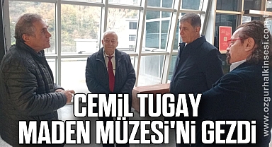 Cemil Tugay Maden Müzesi'ni Gezdi