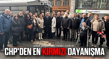 CHP'DEN EN KIRMIZI DAYANIŞMA