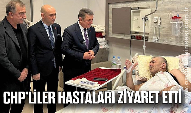 CHP'LİLER HASTALARI ZİYARET ETTİ