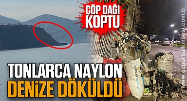 ÇÖP DAĞI KOPTU: TONLARCA NAYLON DENİZE DÖKÜLDÜ