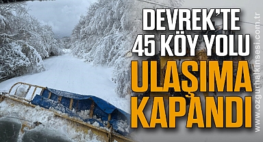 Devrek’te 45 köy yolu ulaşıma kapandı