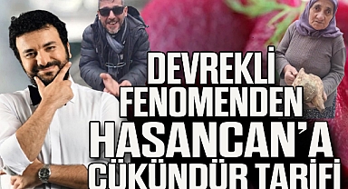DEVREKLİ FENOMENDEN HASANCAN’A ÇÜKÜNDÜR TARİFİ