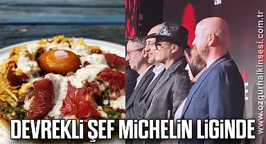 DEVREKLİ ŞEF MİCHELİN LİGİNDE