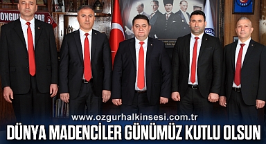 DÜNYA MADENCİLER GÜNÜMÜZ KUTLU OLSUN