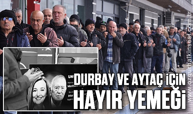 Durbay ve Aytaç için hayır yemeği