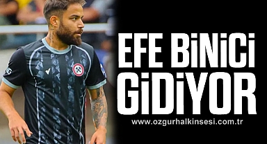 Efe Binici Gidiyor