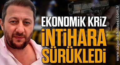 EKONOMİK KRİZ İNTİHARA SÜRÜKLEDİ