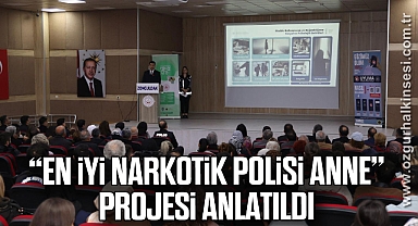 “En İyi Narkotik Polisi Anne” Projesi Anlatıldı