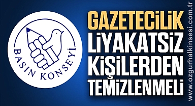 Gazetecilik Liyakatsız Kişilerden Temizlenmeli