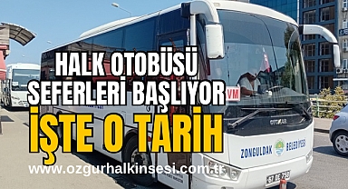 Halk Otobüsü Seferleri Başlıyor: İşte O Tarih...