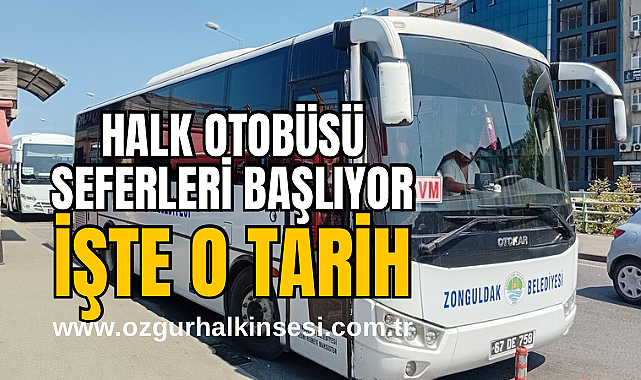 Halk Otobüsü Seferleri Başlıyor: İşte O Tarih...
