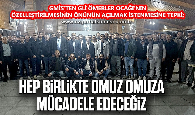 “HEP BİRLİKTE OMUZ OMUZA MÜCADELE EDECEĞİZ”