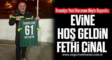 İhsaniye Yeni Hocasını Böyle Duyurdu: Evine Hoş Geldin Fethi Cinal 