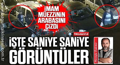 İMAM MÜEZZİNİN ARABASINI ÇİZDİ İŞTE SANİYE SANİYE GÖRÜNTÜLER