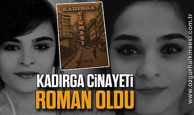 KADIRGA CİNAYETİ ROMAN OLDU