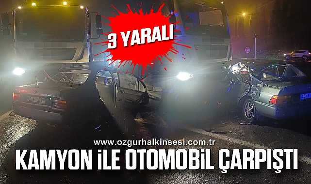 Kamyon ile otomobil çarpıştı: 3 yaralı
