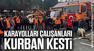 KARAYOLLARI ÇALIŞANLARI KURBAN KESTİ 