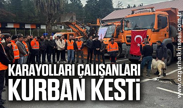 KARAYOLLARI ÇALIŞANLARI KURBAN KESTİ 