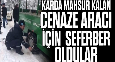 Karda mahsur kalan cenaze aracı için seferber oldular