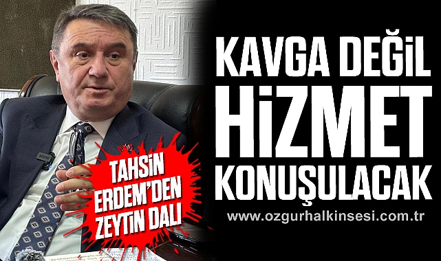 “Kavga Değil, Hizmet Konuşulacak”