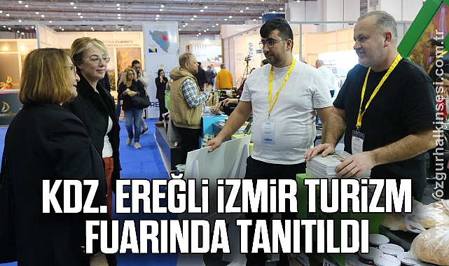 KDZ. EREĞLİ, İZMİR TURİZM FUARINDA TANITILDI