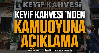Keyif Kahvesi'nden Kamuoyuna Açıklama