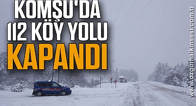 Komşu'da 112 köy yolu kapandı