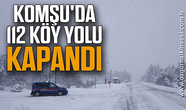 Komşu'da 112 köy yolu kapandı