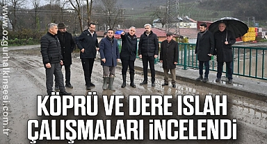Köprü ve Dere Islah Çalışmaları İncelendi