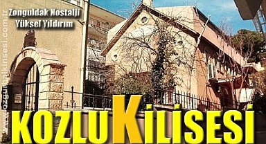Kozlu ve Kozluk Kilisesi…
