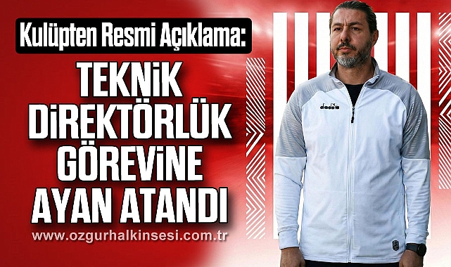 Kulüpten Resmi Açıklama: Teknik Direktörlük Görevine Ayan Atandı