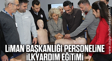 LİMAN BAŞKANLIĞI PERSONELİNE İLKYARDIM EĞİTİMİ