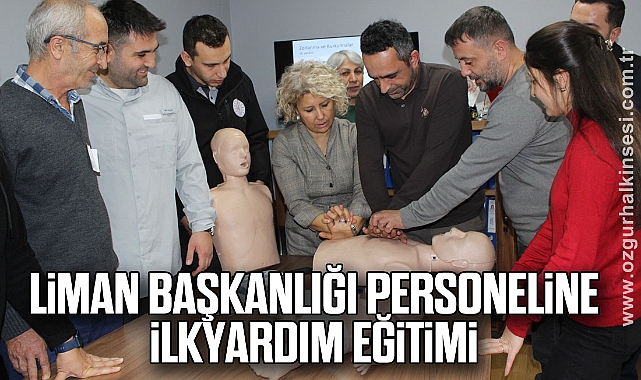 LİMAN BAŞKANLIĞI PERSONELİNE İLKYARDIM EĞİTİMİ