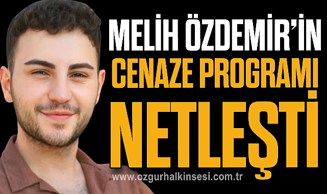 Melih Özdemir’in cenaze programı netleşti