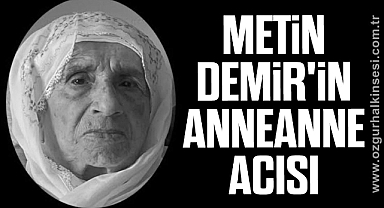 Metin Demir'in Anneanne Acısı