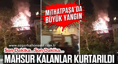 MİTHATPAŞA'DA BÜYÜK YANGIN: MAHSUR KALANLAR KURTARILDI