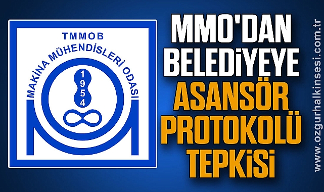 MMO'dan Belediyeye Asansör Protokolü Tepkisi